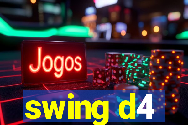 swing d4